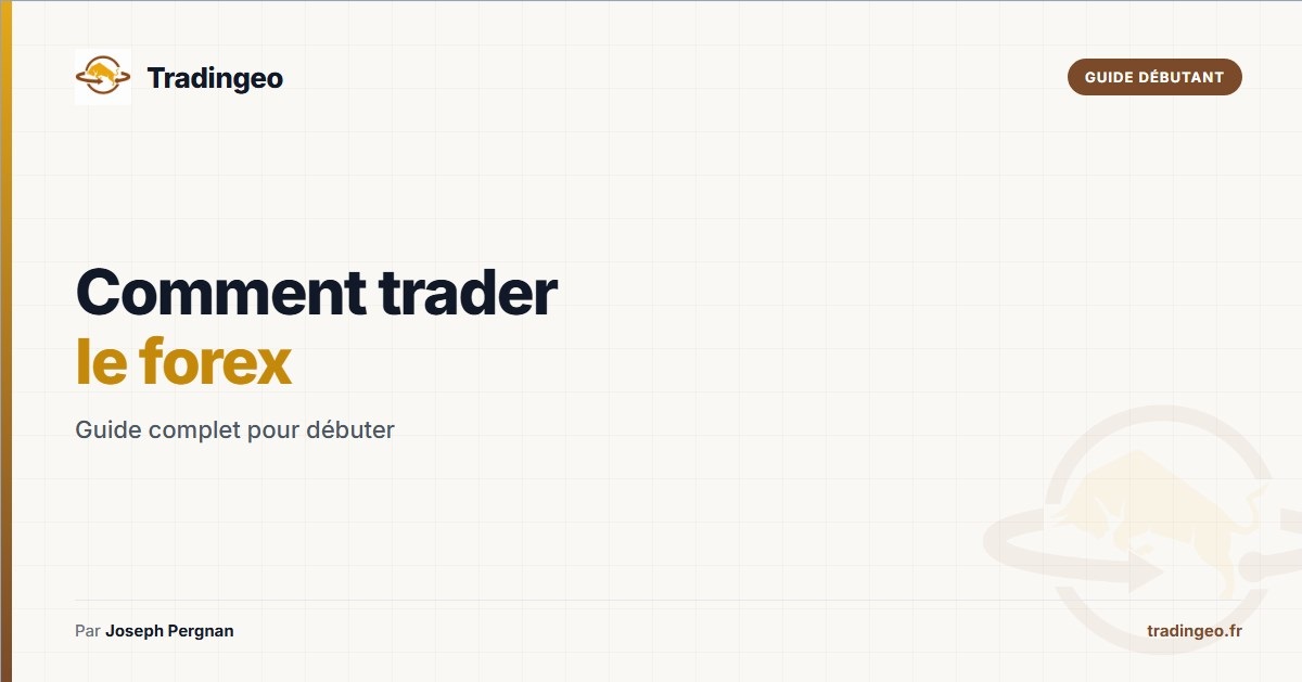 Comment trader le forex — guide complet pour débuter — Tradingeo