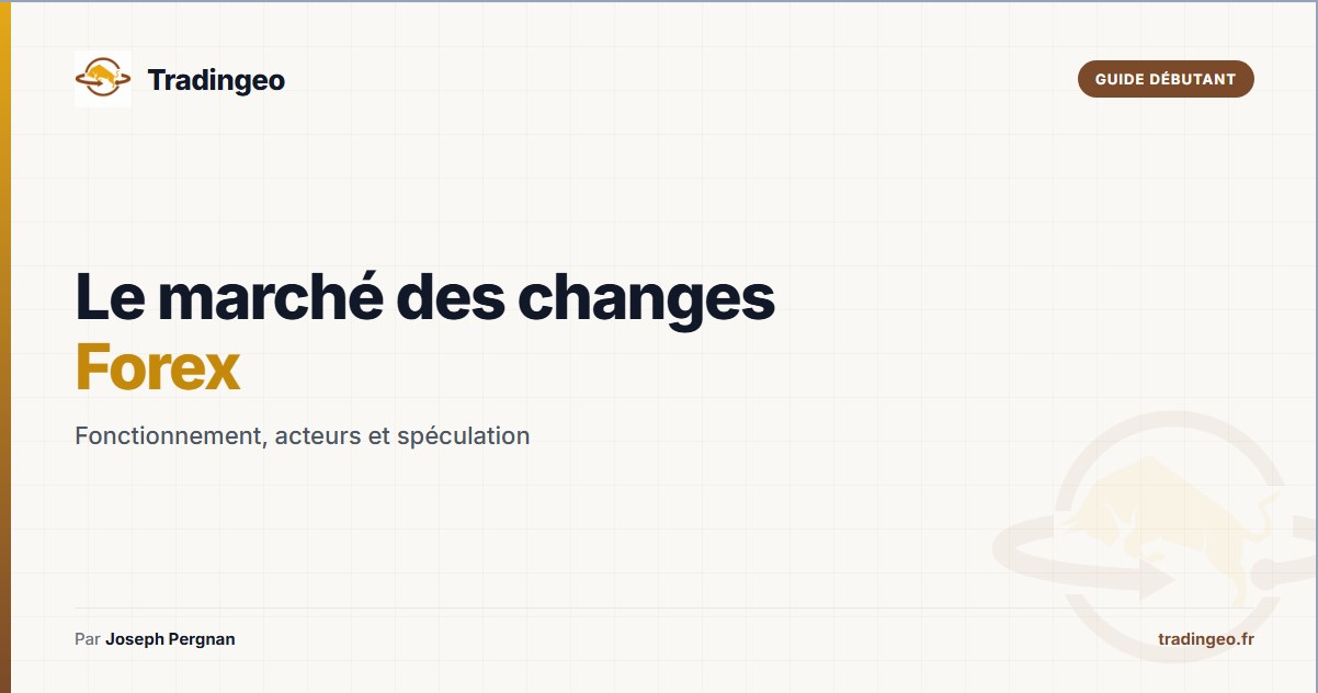 Le marché des changes forex — fonctionnement acteurs et spéculation — Tradingeo