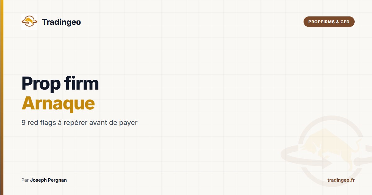 Prop firm arnaque — red flags à identifier avant de payer — Tradingeo