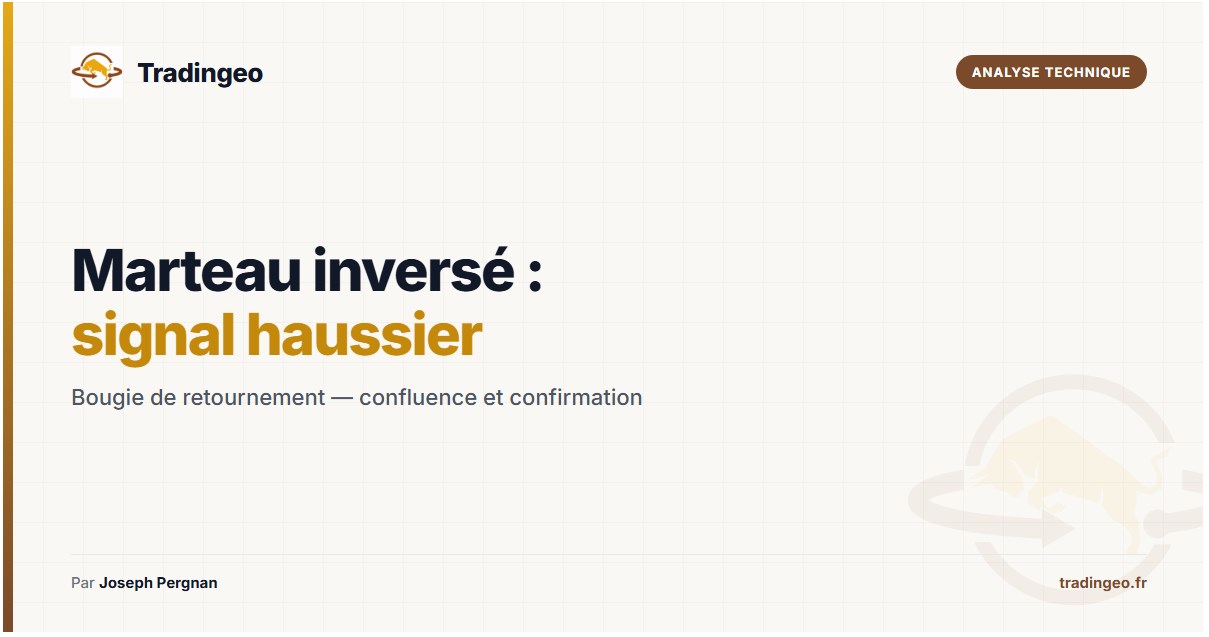 marteau inversé trading — signal haussier et confluence ICT/SMC — Tradingeo
