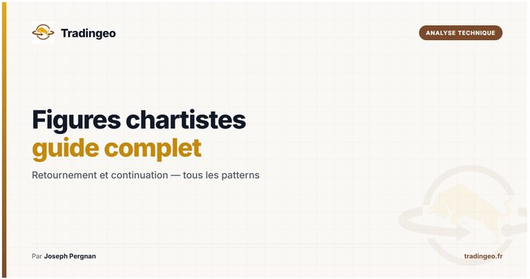 Figures chartistes trading — guide complet des patterns de retournement et continuation — Tradingeo