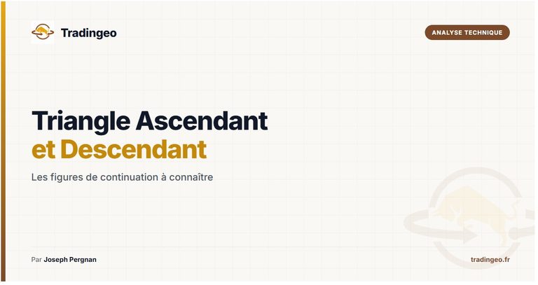 Triangle ascendant et triangle descendant trading — figure de continuation chartiste