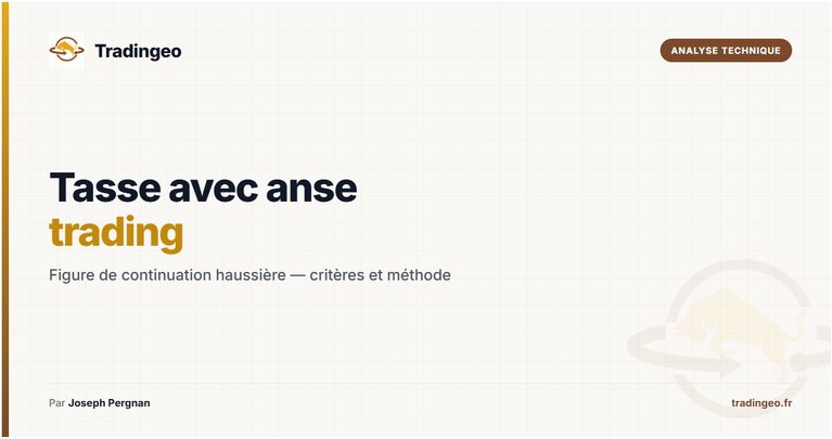 Tasse avec anse trading — figure chartiste de continuation haussière — Tradingeo